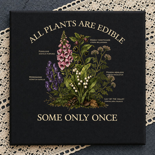 All Plants Are Edible Some Only Once PNG, Funny Botanical PNG