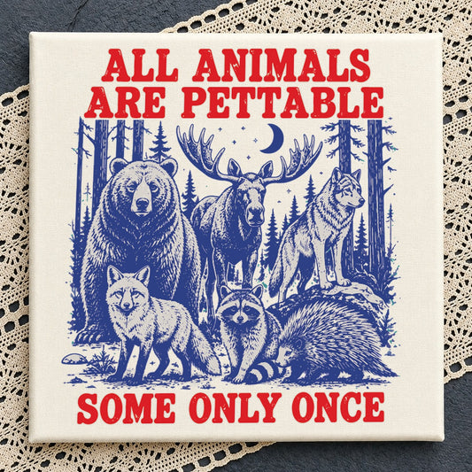 All Animals Are Pettable Some Only Once Funny SVG