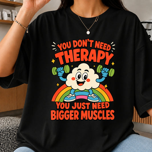 You Don't Need Therapy Bigger Muscles Gym Quote PNG