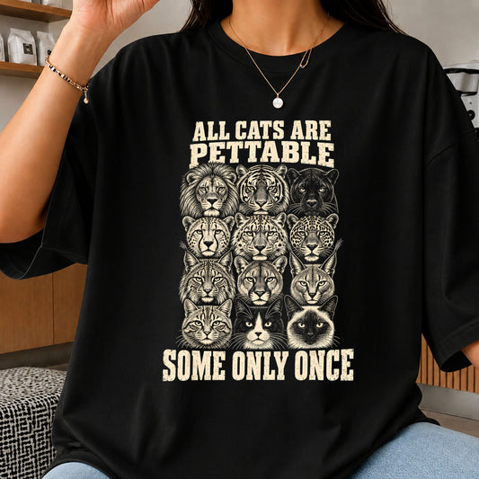 All Cats Are Pettable Some Only Once Wild PNG