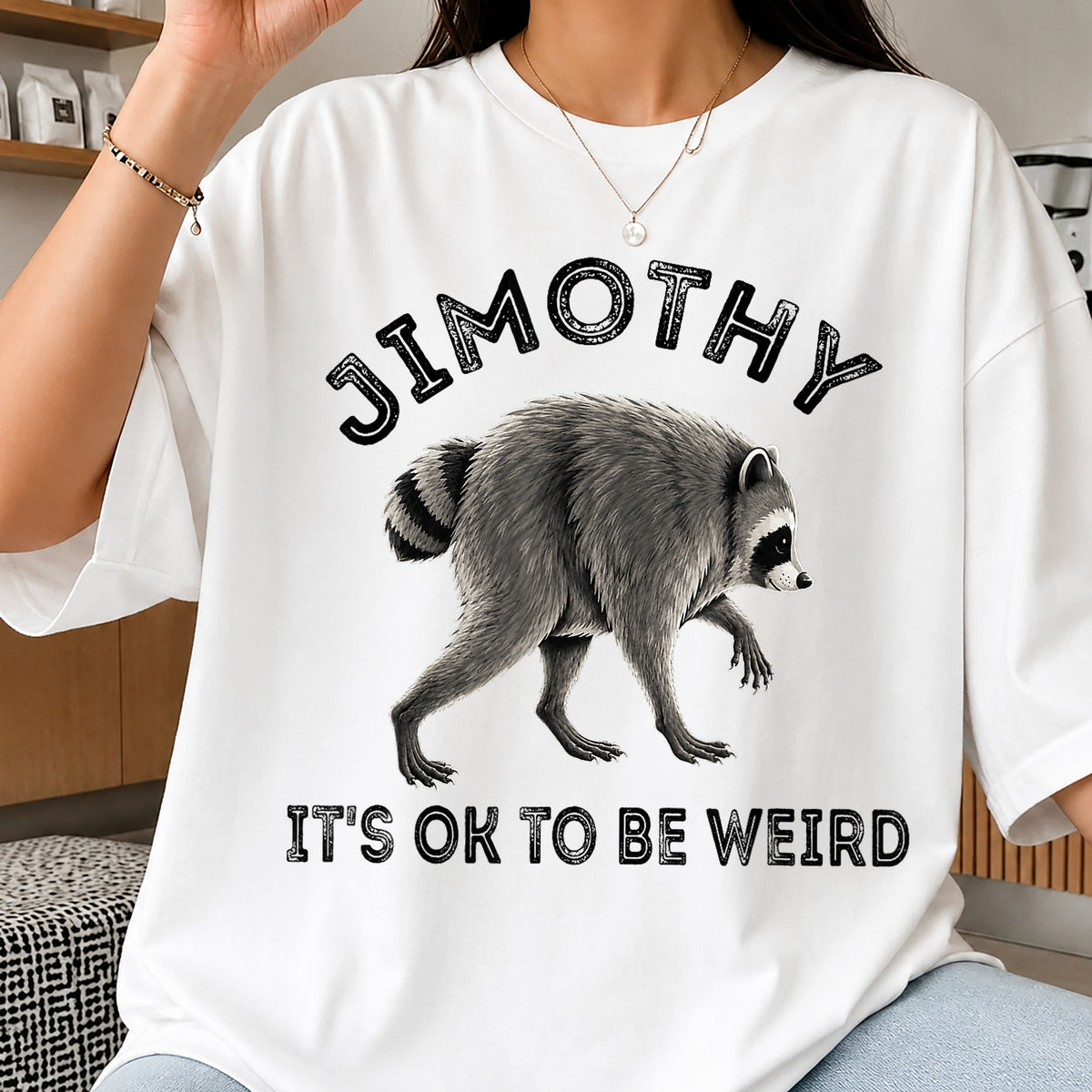 Jimothy Its Ok To Be Weird Raccoon PNG, Funny Raccoon PNG, Weird Raccoon PNG