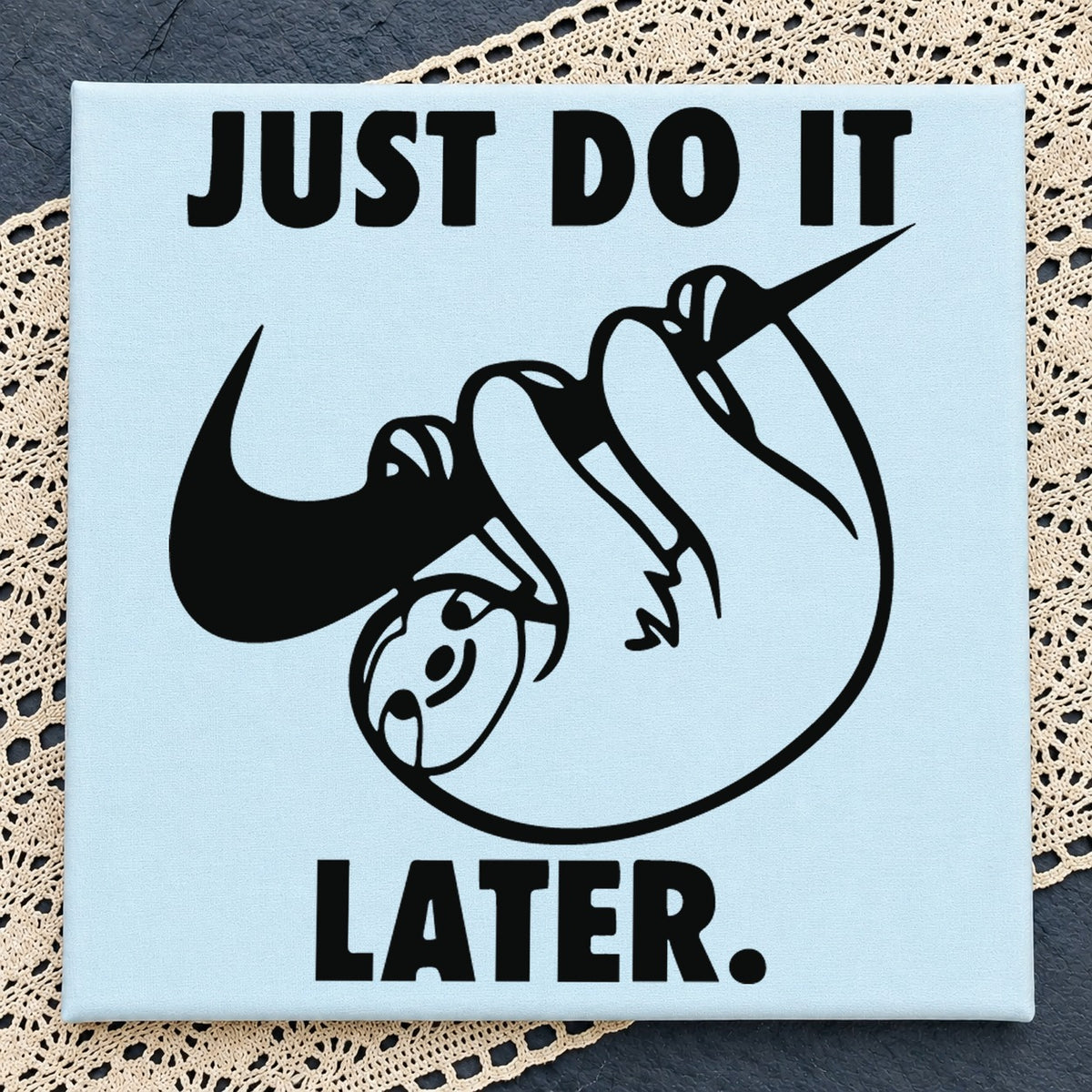 Just Do It Later Sloth, Funny Lazy Sloth Swoosh Quote, Cut File SVG