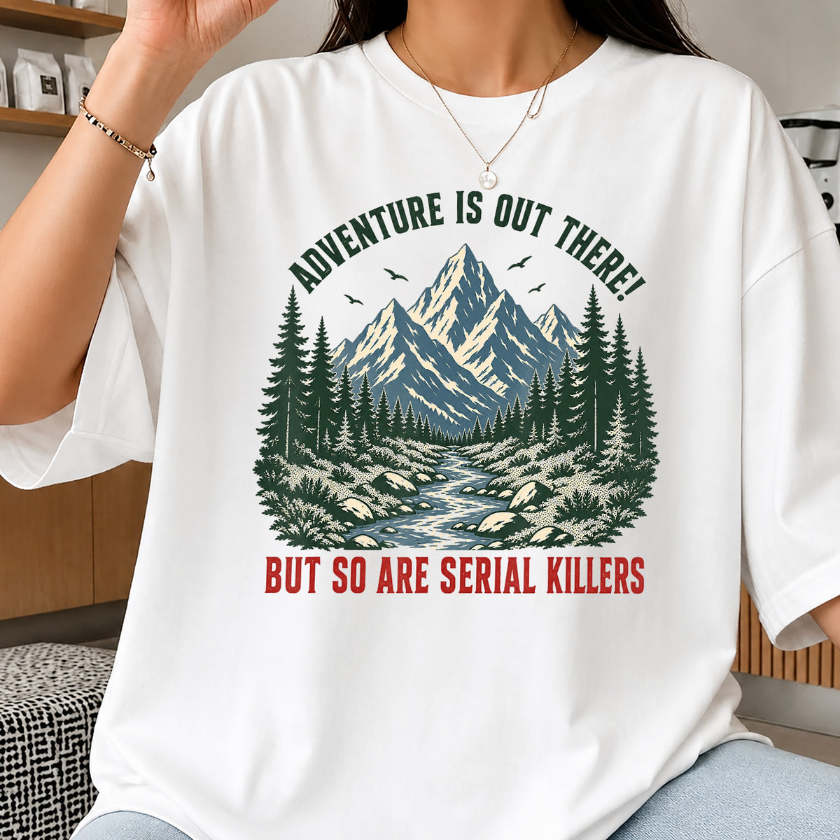 Adventure Is Out There But So Are Serial Killers, Mountain Forest