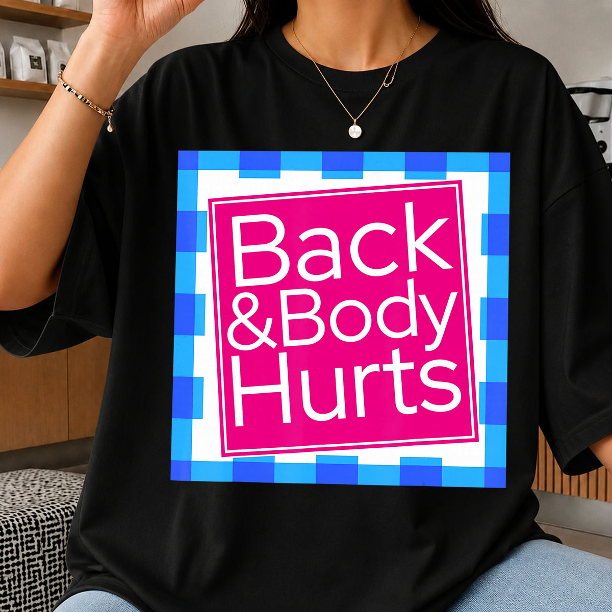 Back And Body Hurts PNG, Funny Quote PNG, Sarcastic PNG