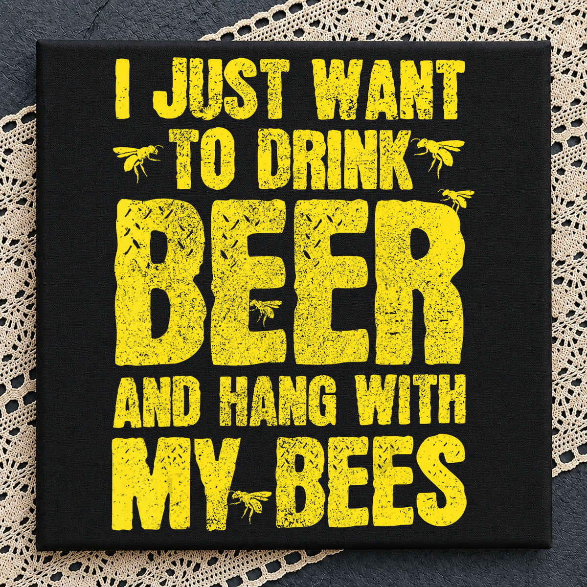 I Just Want To Drink Beer And Hang With My Bees PNG