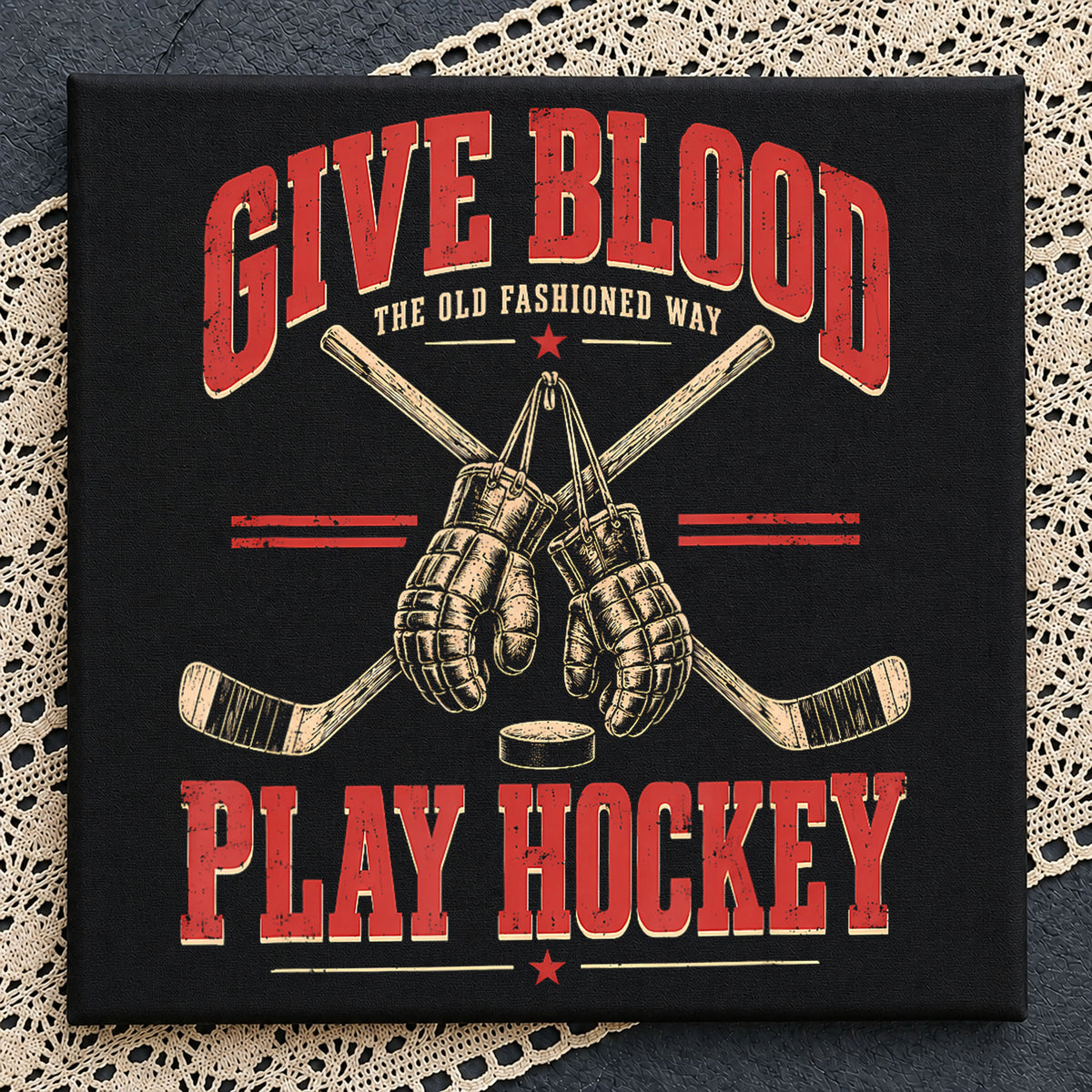Give Blood Play Hockey The Old Fashioned Way PNG