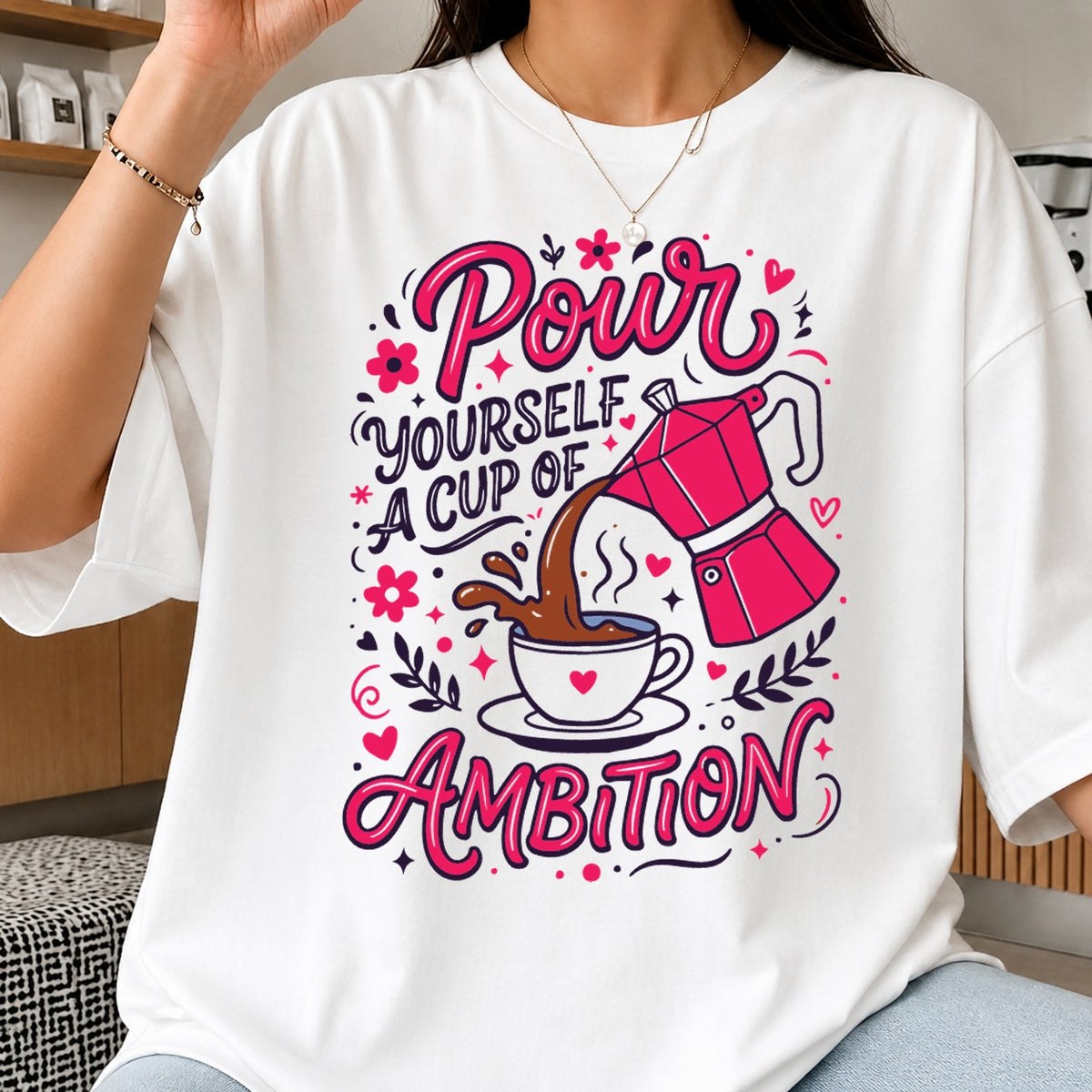 Pour Yourself A Cup Of Ambition Coffee Quote SVG