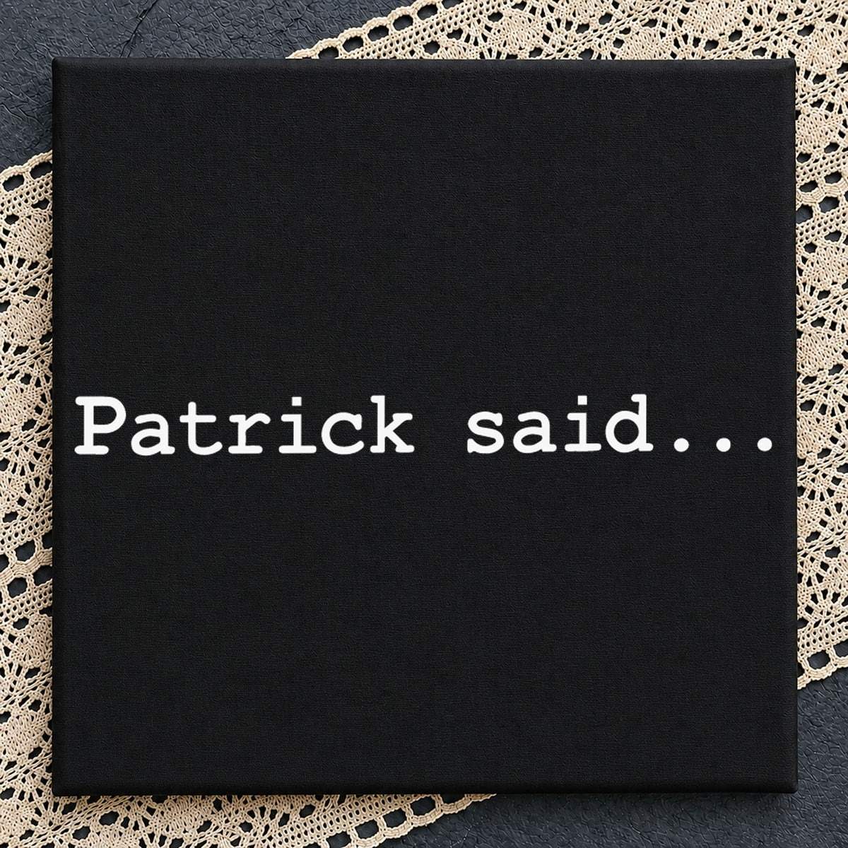 Patrick Said SVG, Funny Quote Cricut Vinyl Cut File