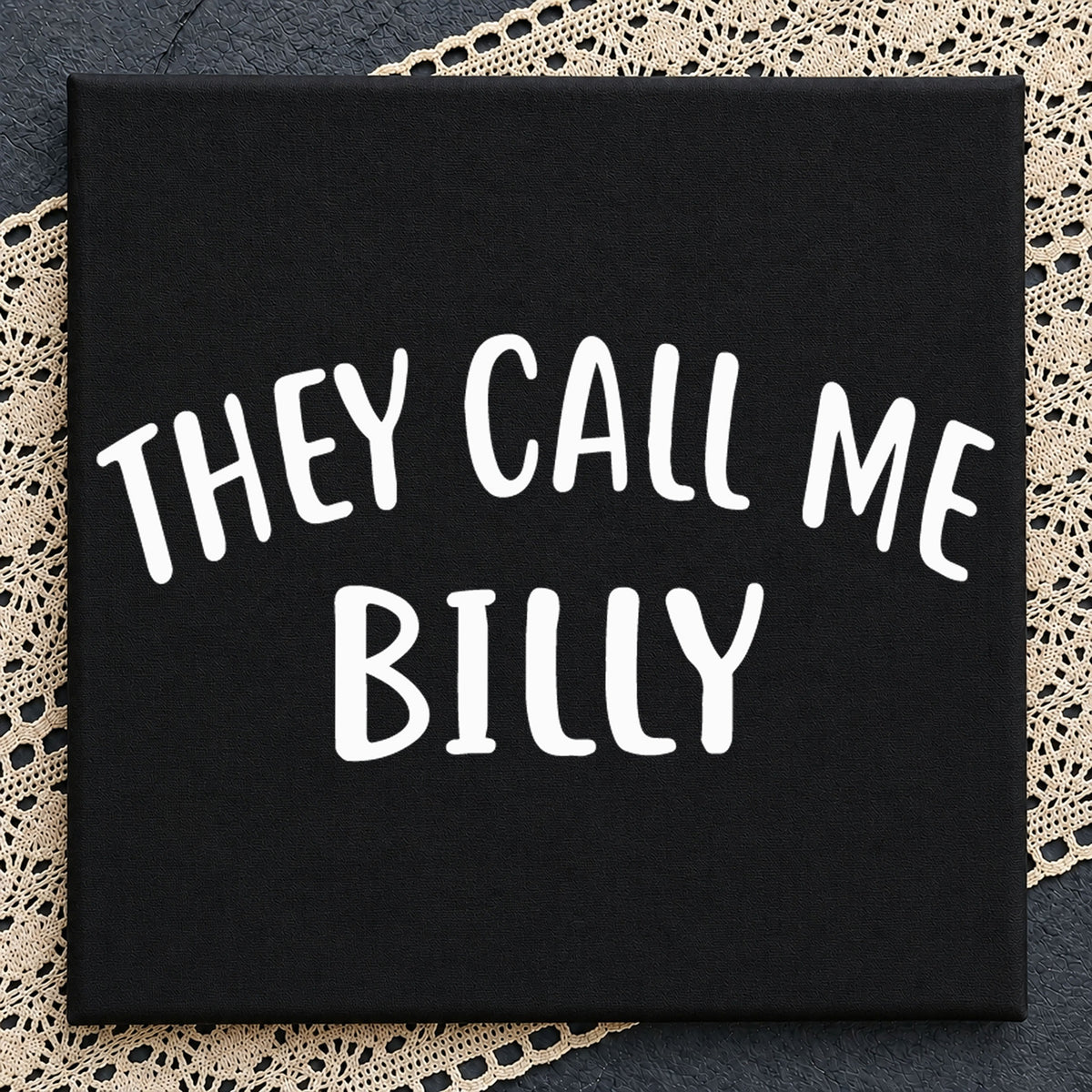 They Call Me Billy SVG, Funny Name Quote Vinyl Clipart