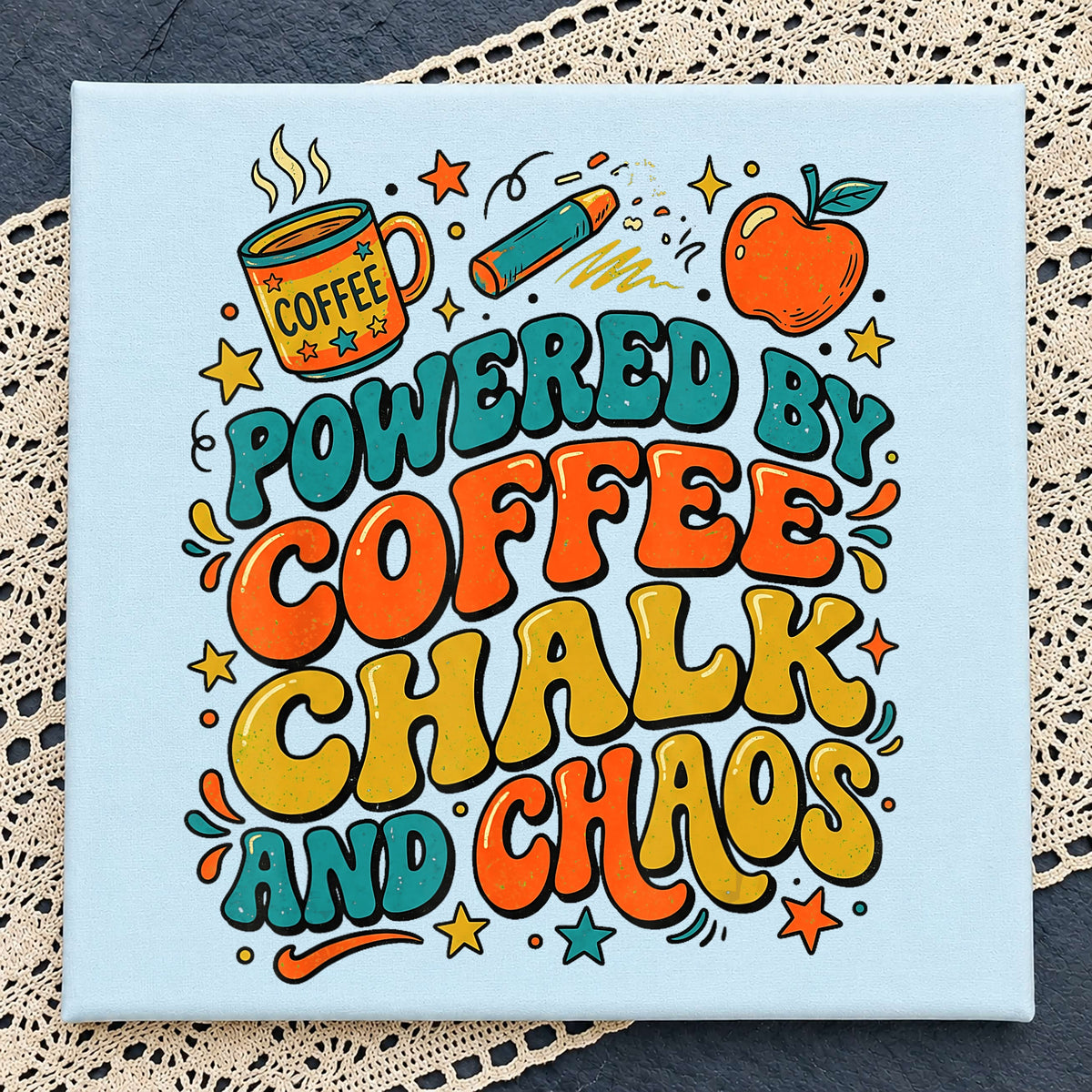 Powered By Coffee Chalk And Chaos Teacher Quote, Retro Groovy Apple