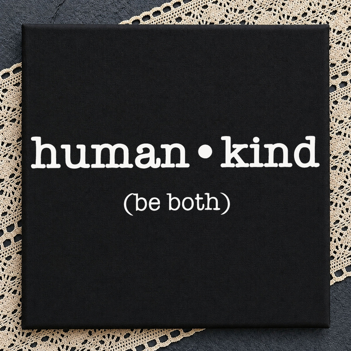Human Kind Be Both SVG, Inspirational Quote Cricut Cut