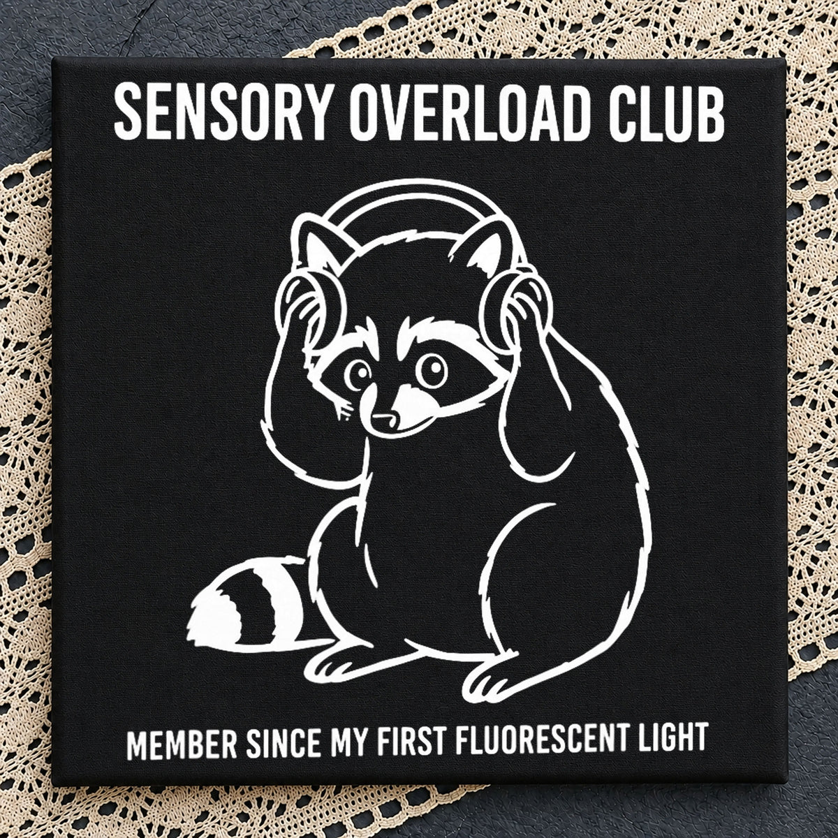 Sensory Overload Club Raccoon Headphones Quote PNG