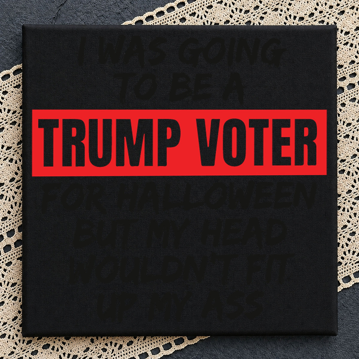Trump Voter Halloween Funny Political Sarcastic Quote PNG