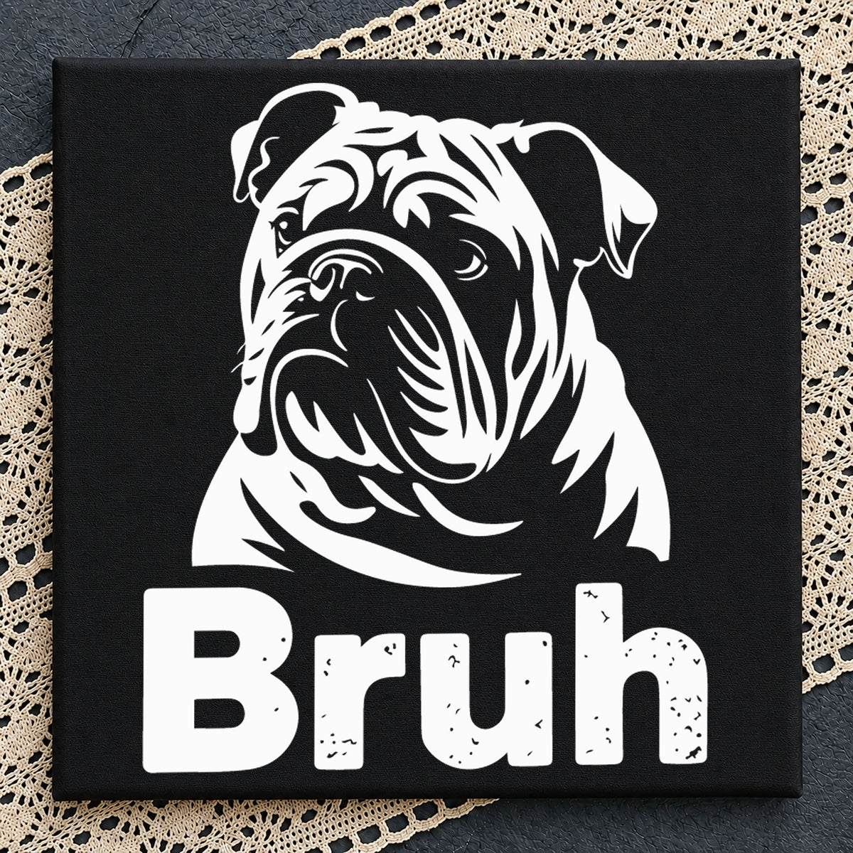 Bulldog Bruh SVG, Funny Dog Quote Cricut Vinyl Cut
