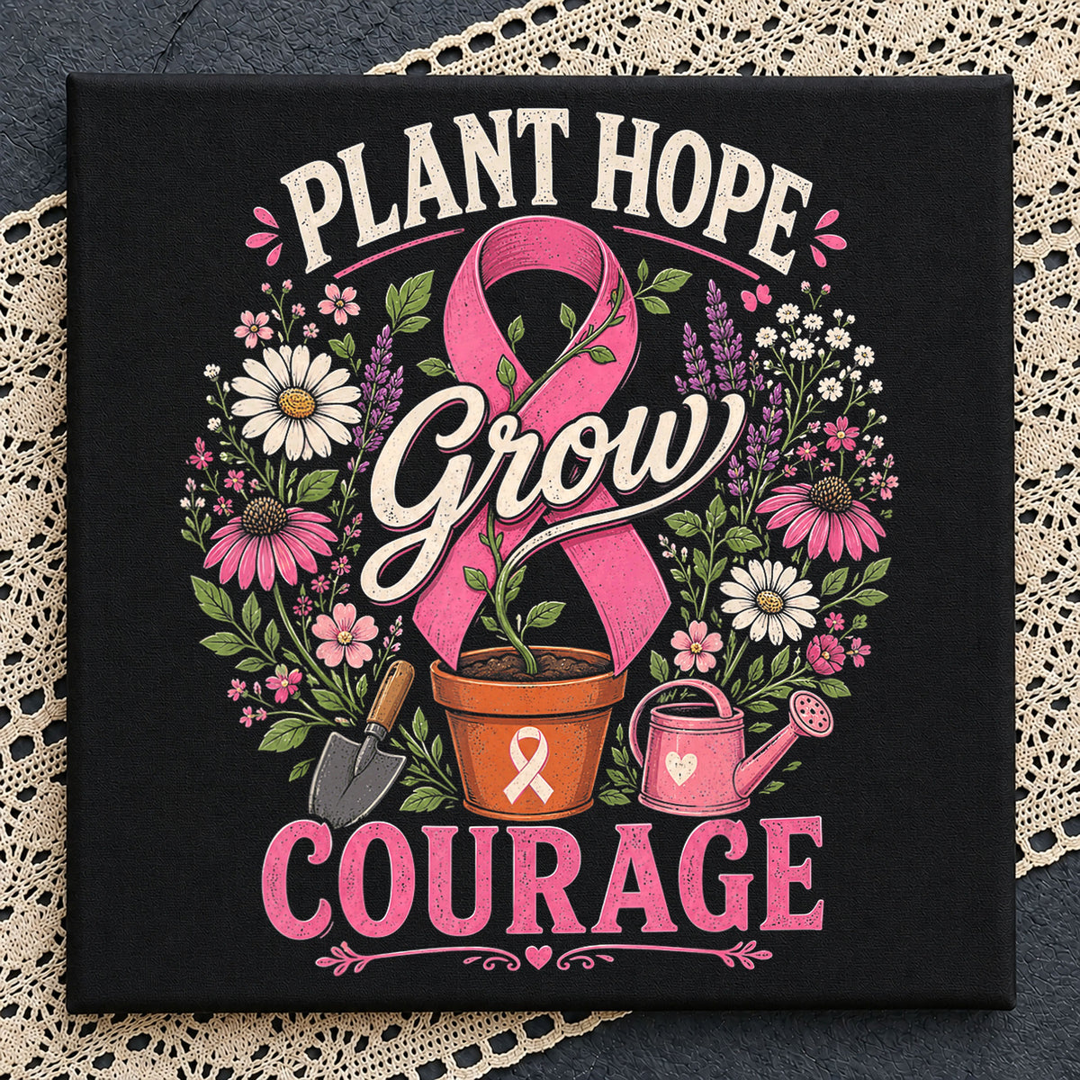 Plant Hope Grow Courage Breast Cancer Awareness PNG