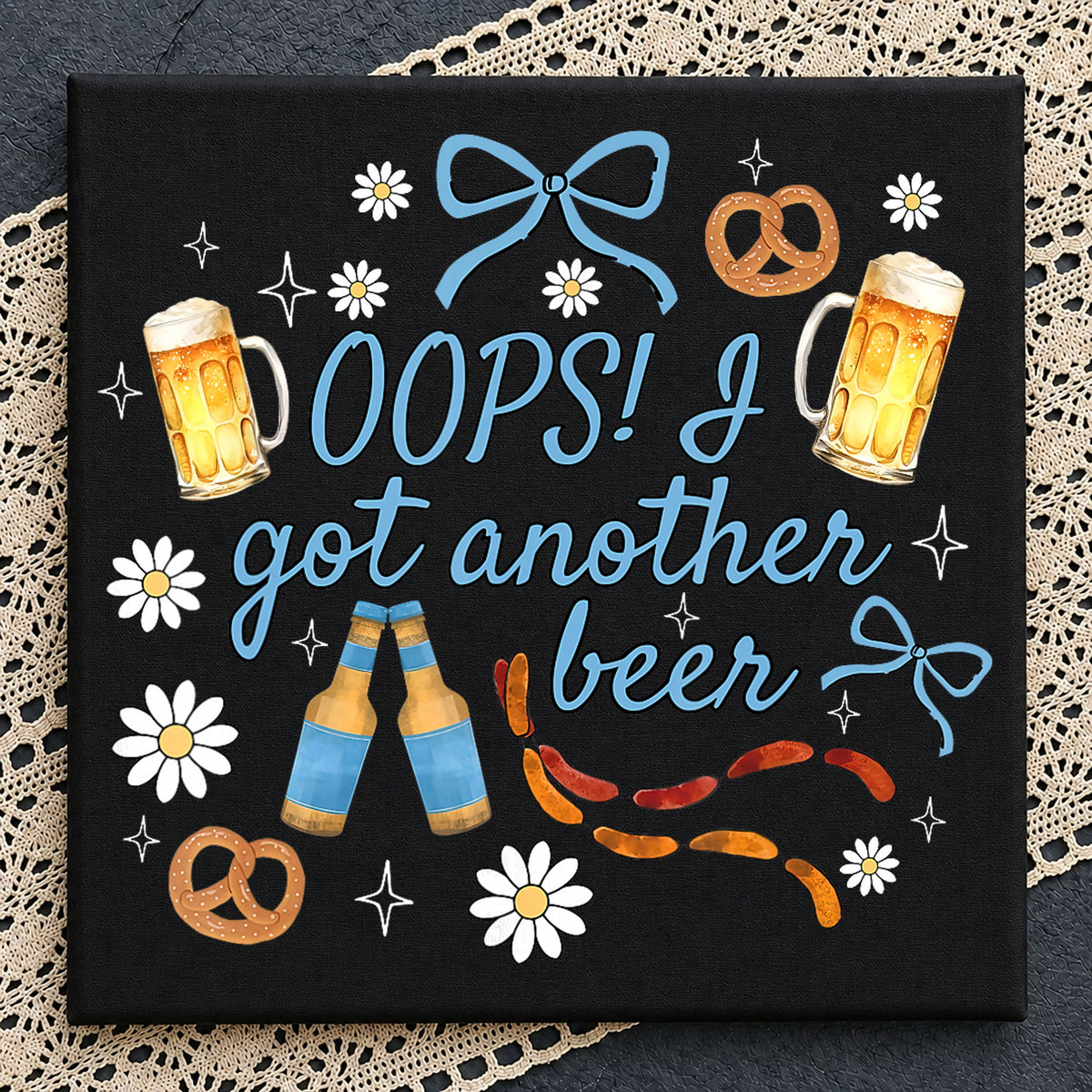 Oops I Got Another Beer Pretzel Daisy Funny PNG