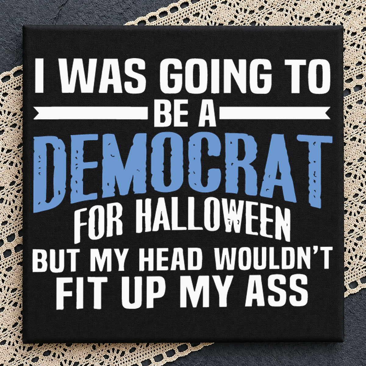 Democrat For Halloween Political Sarcastic Funny Quote PNG