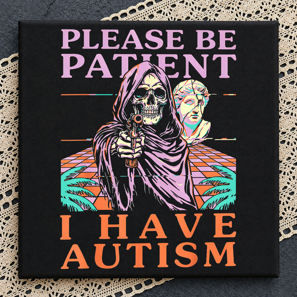Please Be Patient I Have Autism Grim Reaper Vaporwave PNG