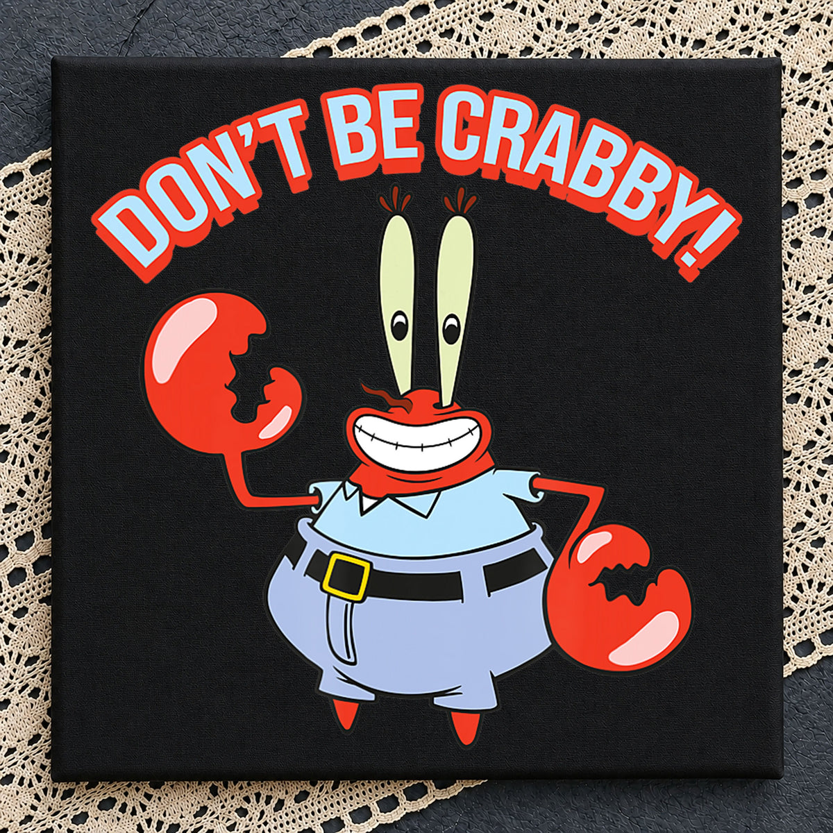 Mr Krabs Don't Be Crabby SpongeBob Cartoon PNG