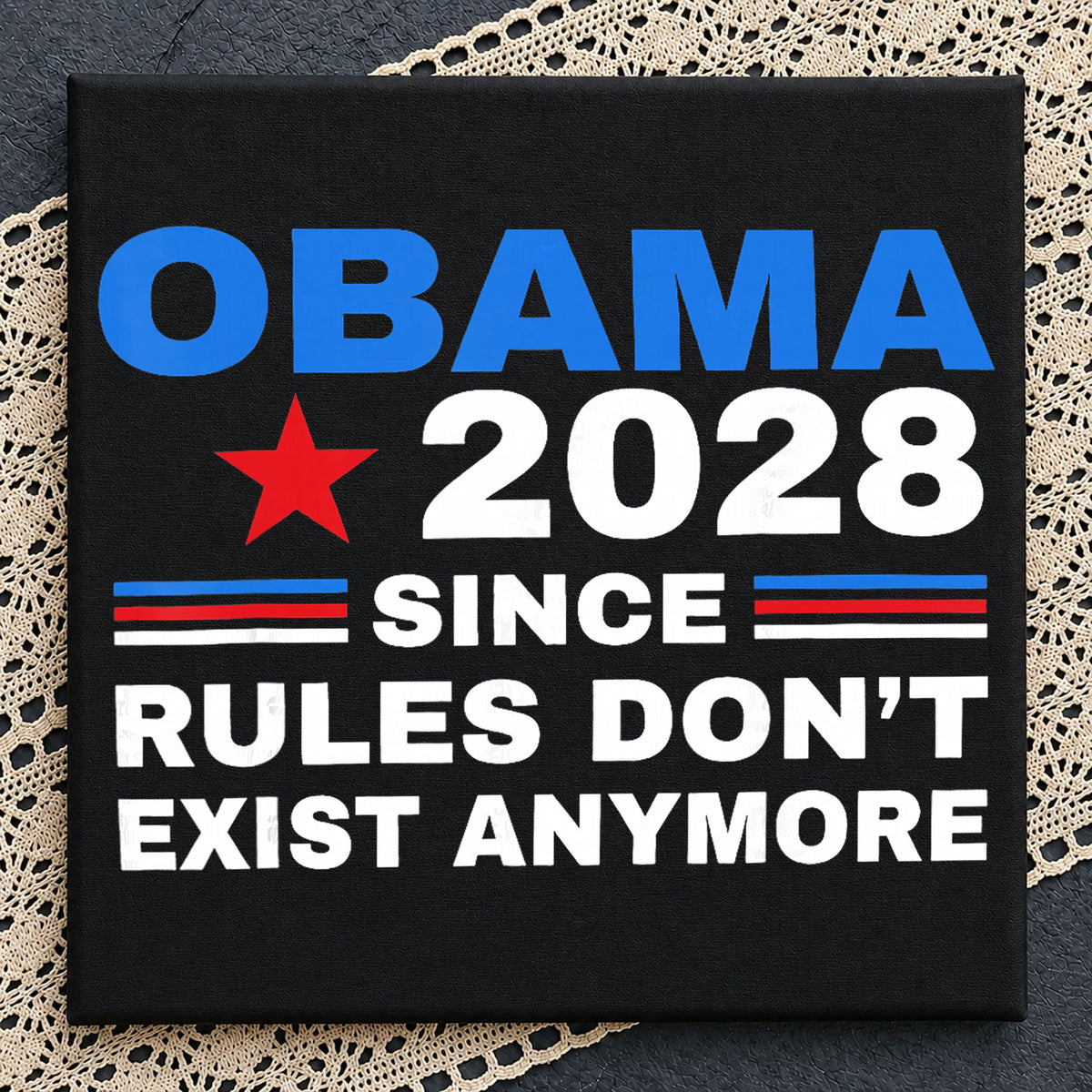 Obama 2028 Since Rules Don't Exist Anymore PNG