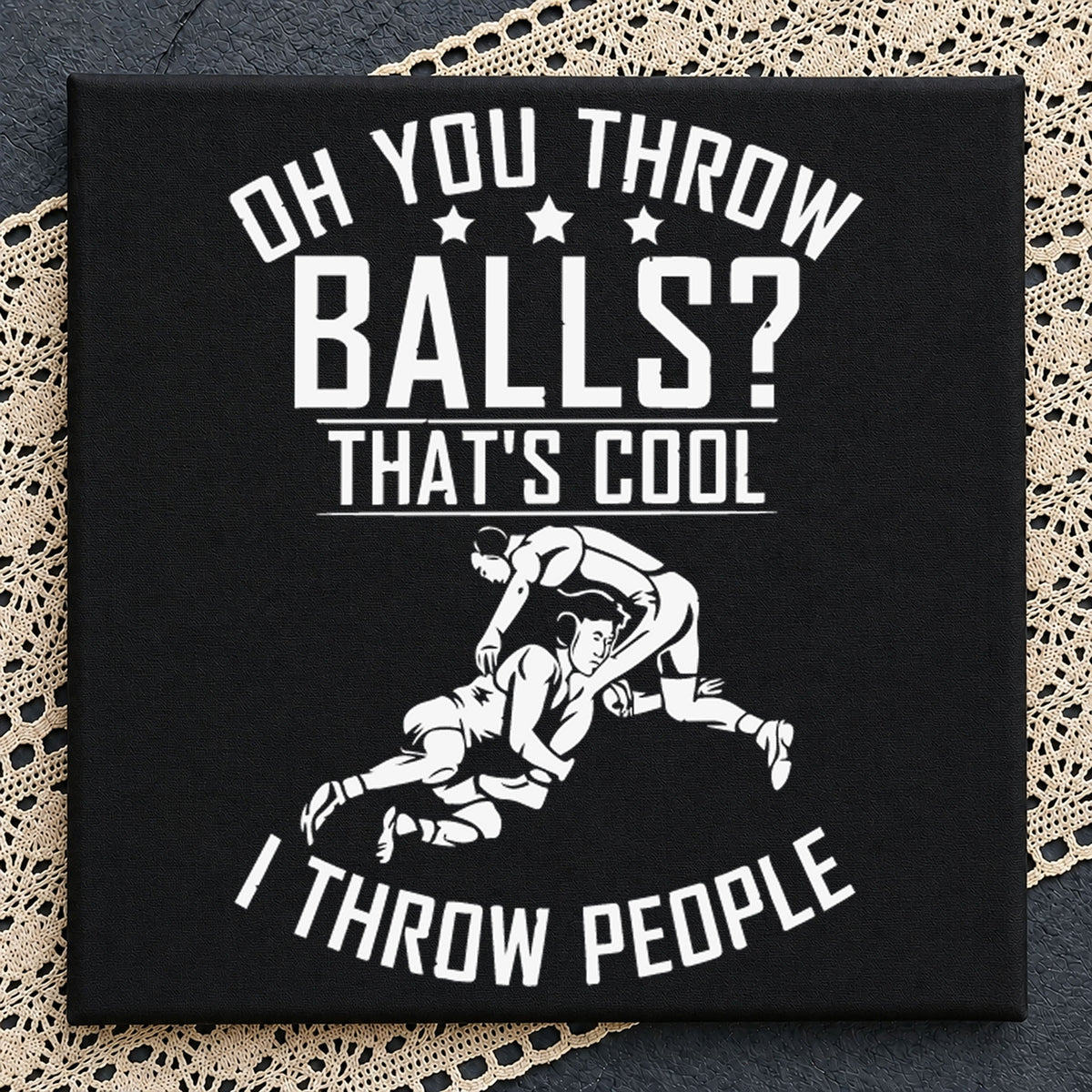 Oh You Throw Balls I Throw People Wrestling PNG