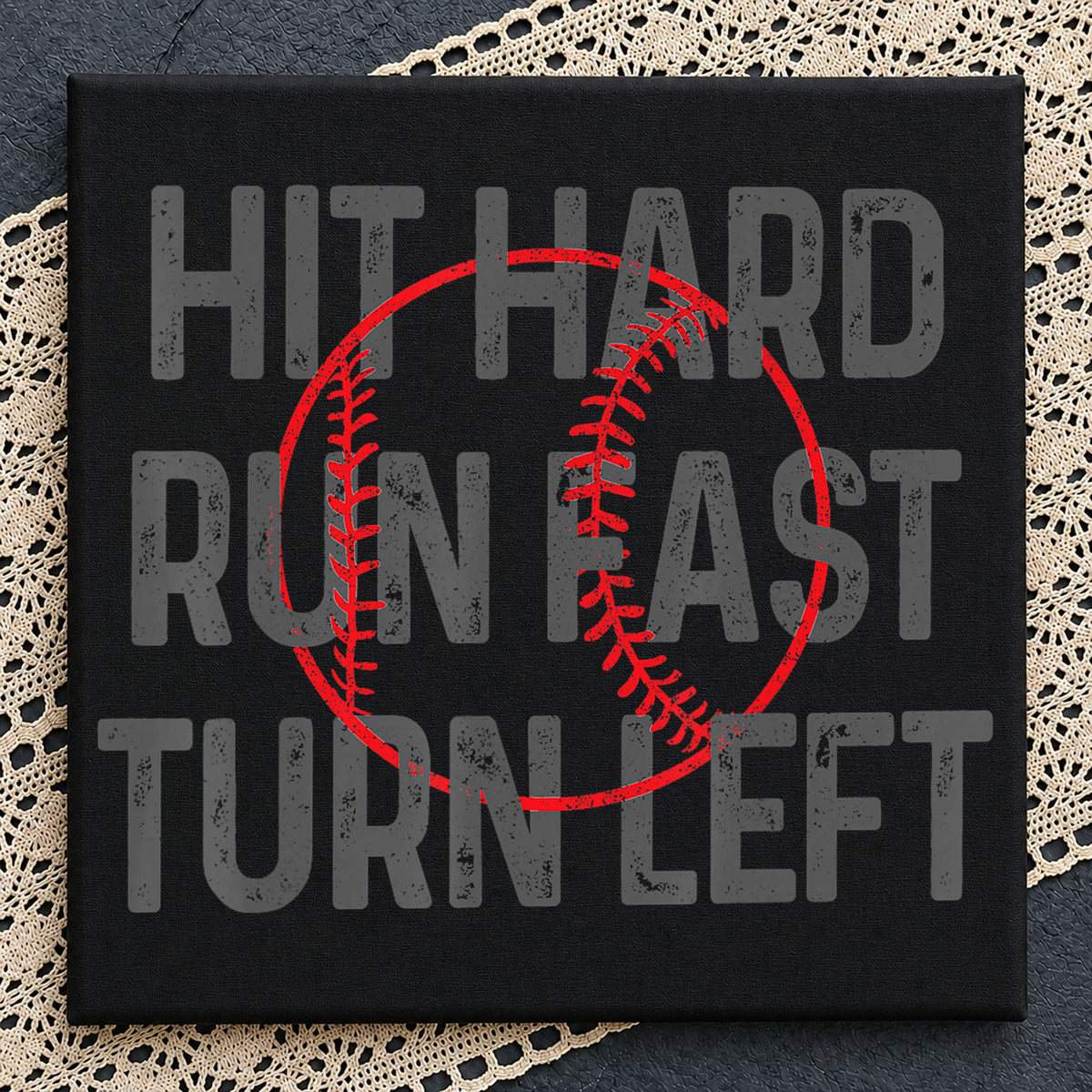 Hit Hard Run Fast Turn Left Baseball Quote PNG