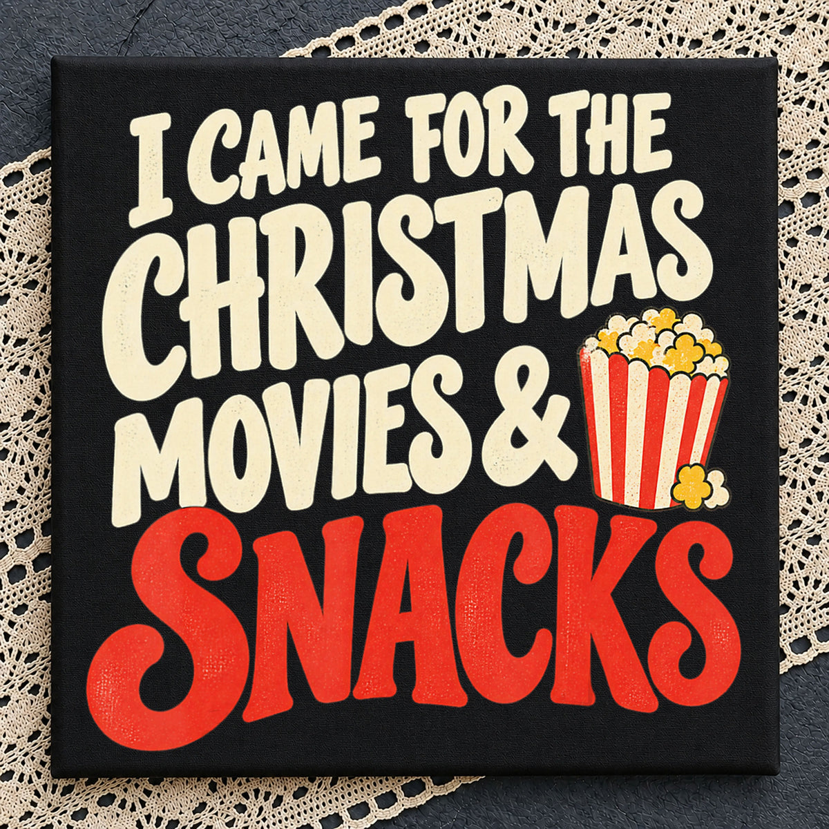 I Came For The Christmas Movies And Snacks PNG