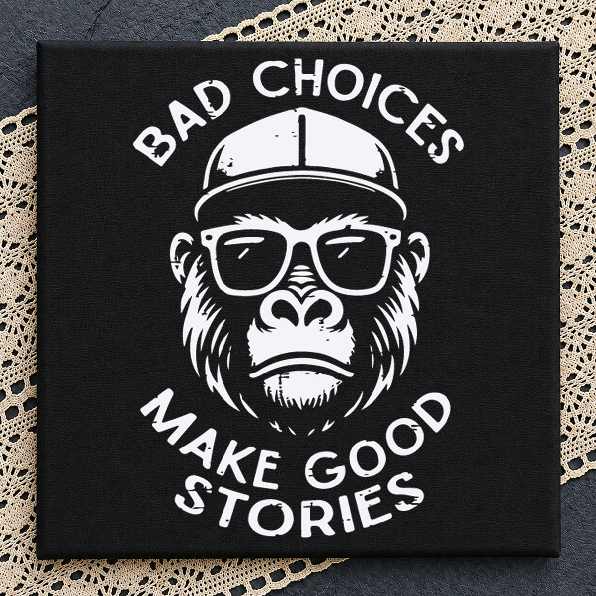Bad Choices Make Good Stories Cool Gorilla PNG