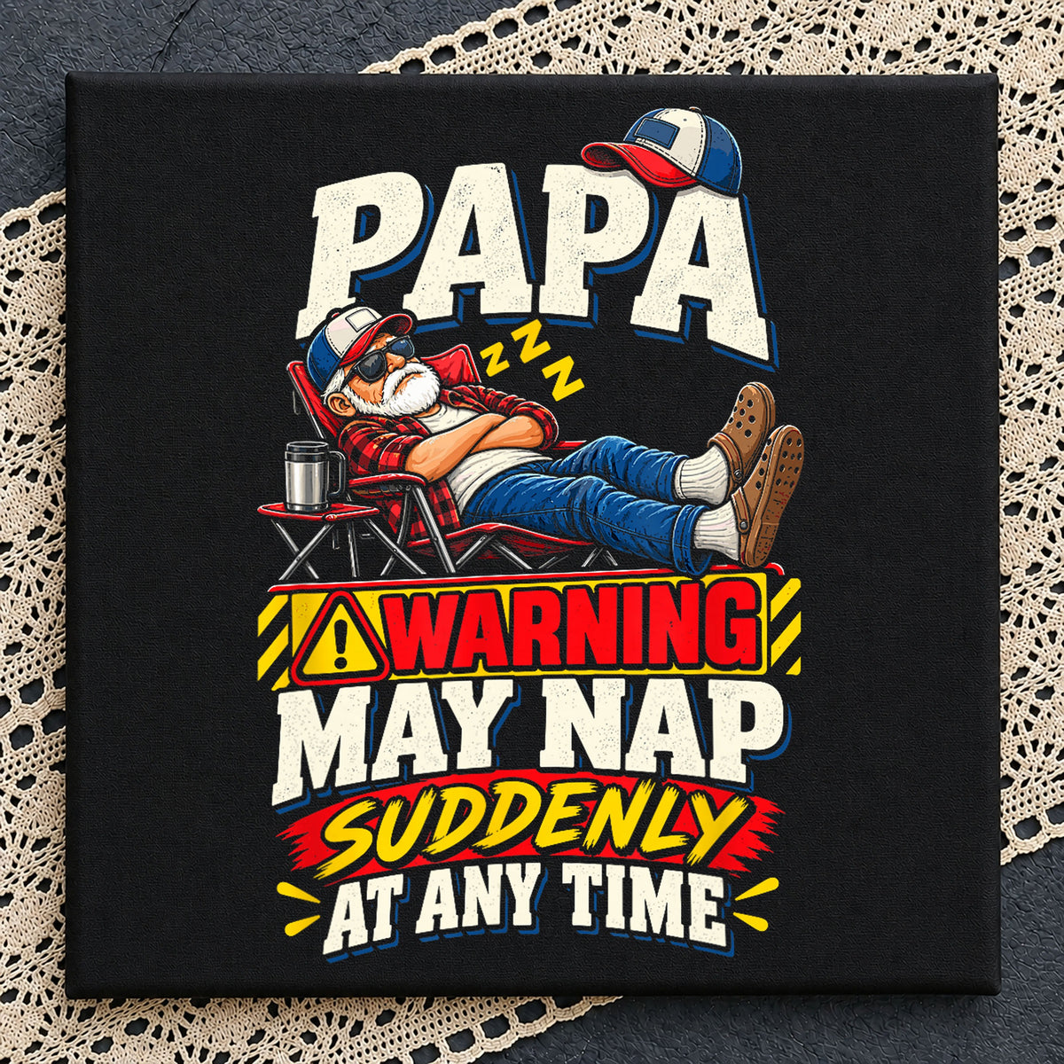Papa Warning May Nap Suddenly At Any Time PNG