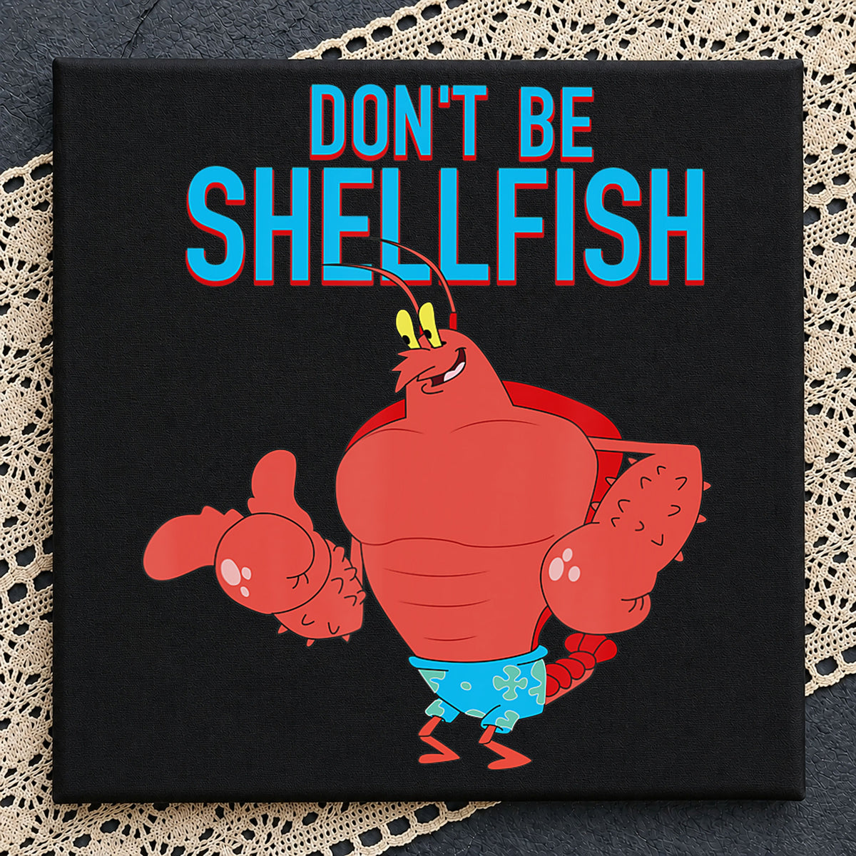 Don't Be Shellfish Muscular Lobster Funny Quote PNG