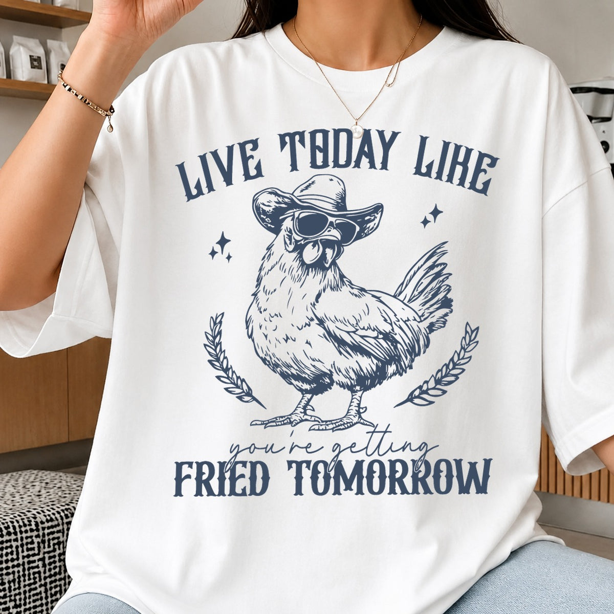 Live Today Like Fried Tomorrow Chicken Cricut SVG
