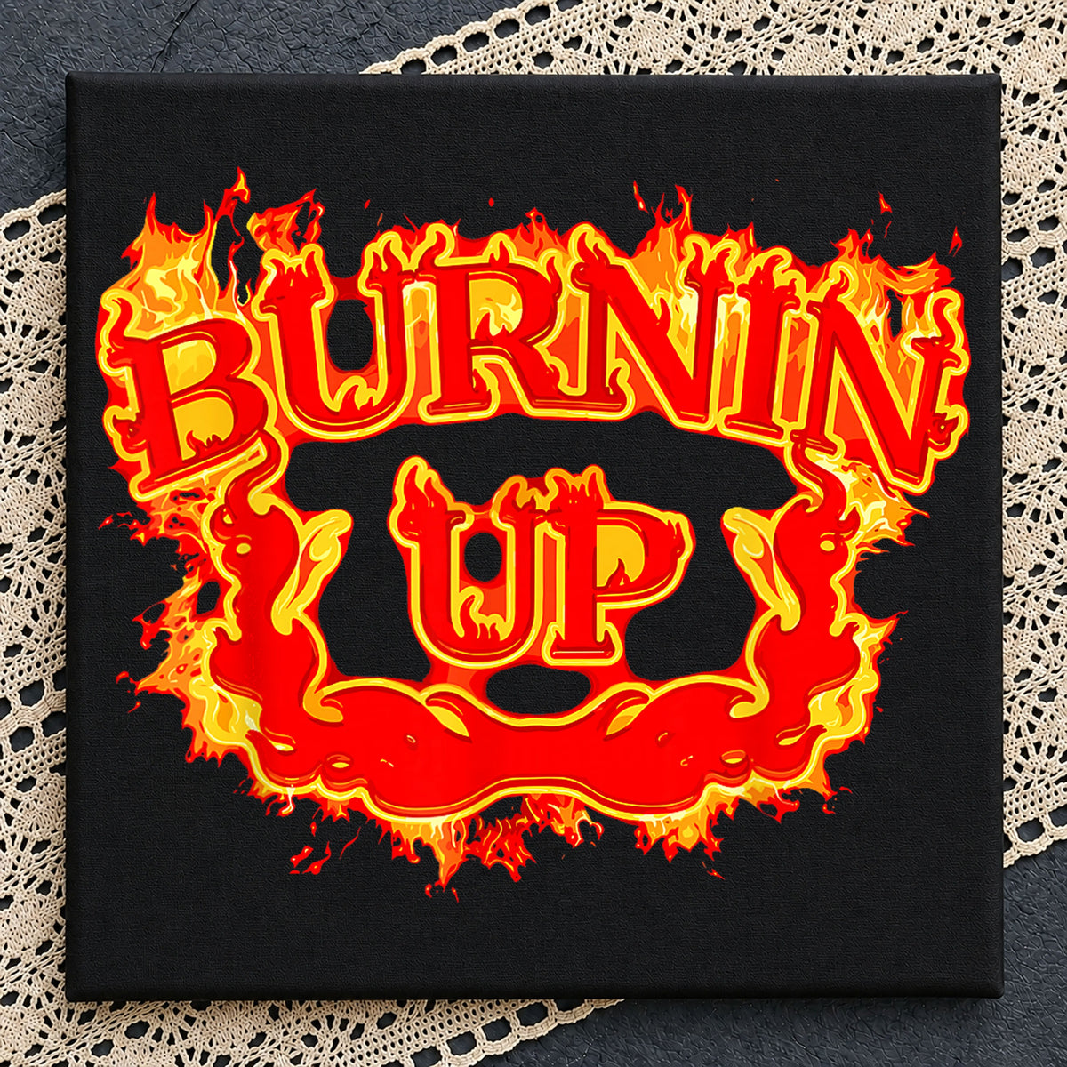 Burnin Up Fire Flame Text Graphic Sublimation PNG