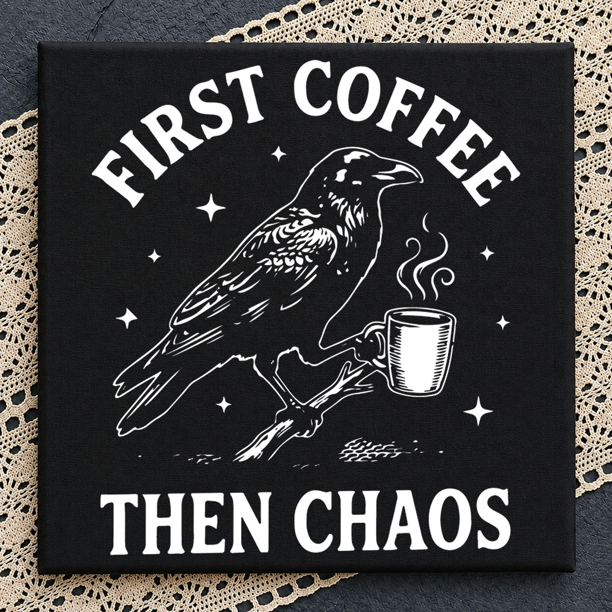 First Coffee Then Chaos Raven SVG, Craft File Design v19