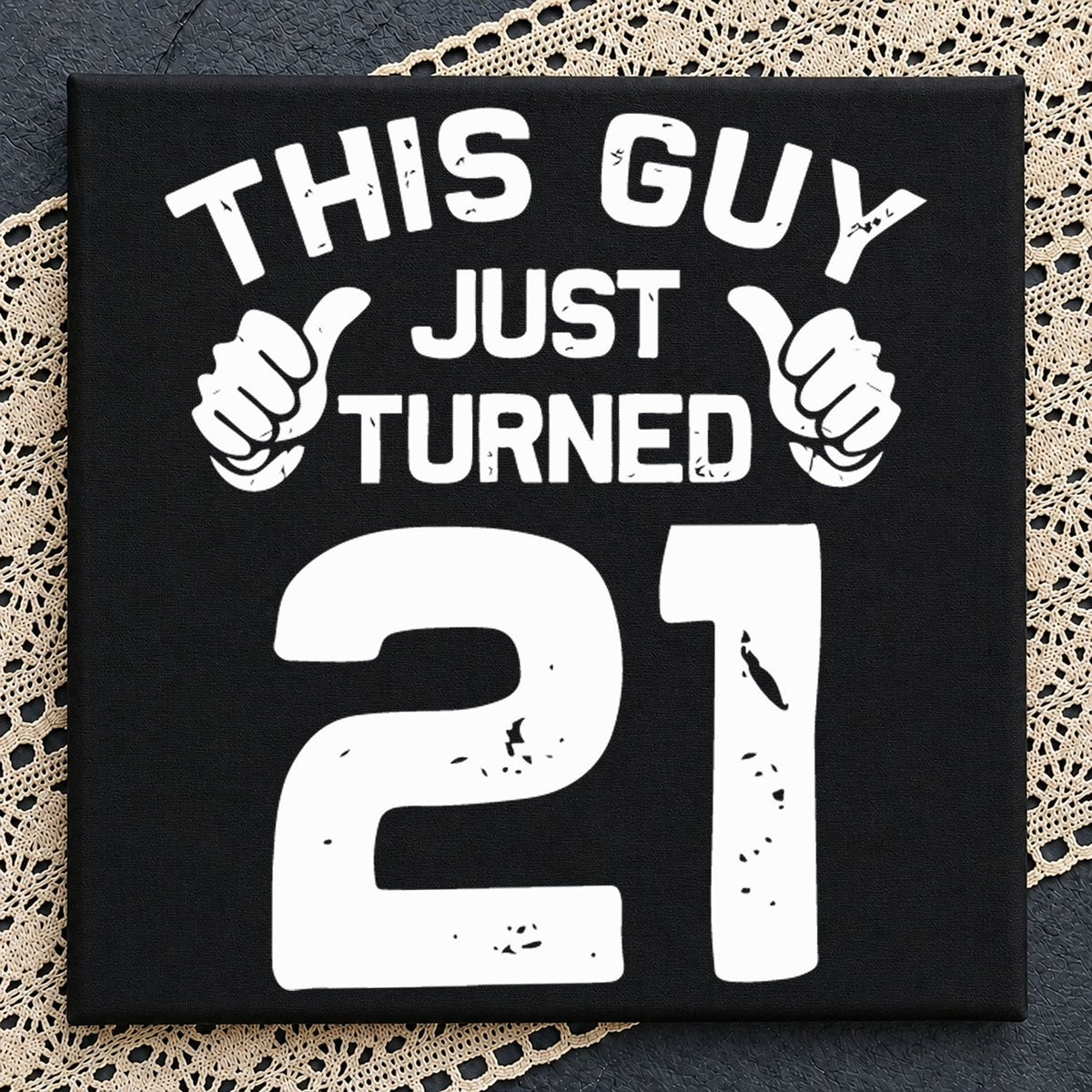 This Guy Just Turned 21 SVG, Funny Birthday Cricut File