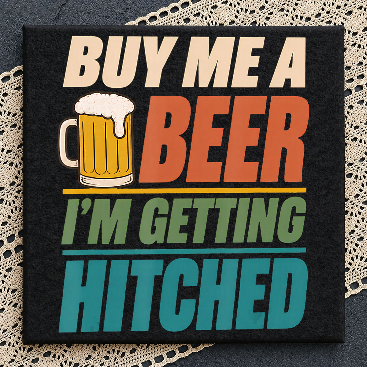Buy Me A Beer I'm Getting Hitched Groom PNG