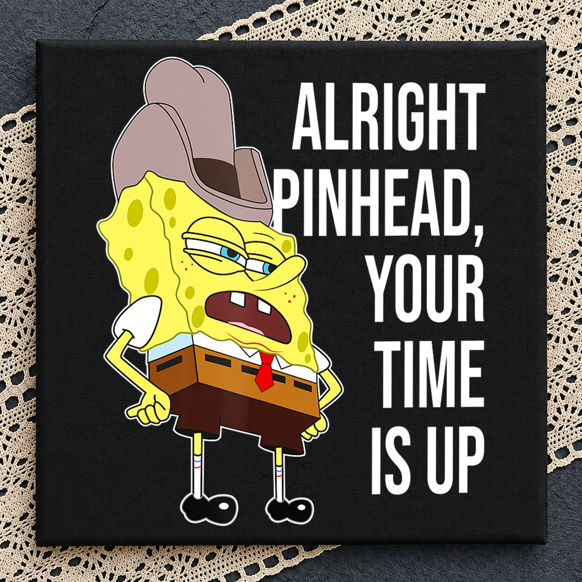 Alright Pinhead Your Time Is Up Cowboy SpongeBob PNG