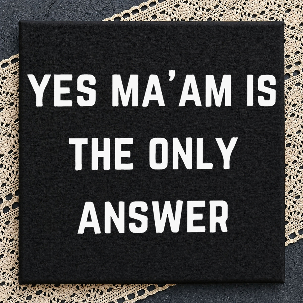 Yes Ma'am Is The Only Answer SVG, Funny Quote Vinyl