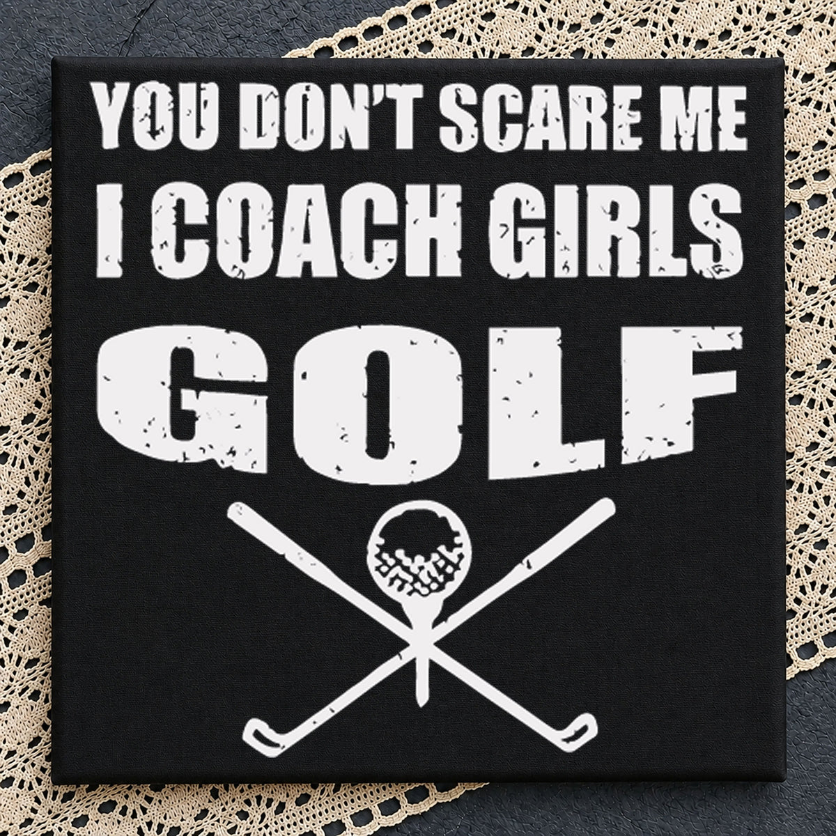 You Don't Scare Me I Coach Girls Golf Clipart PNG