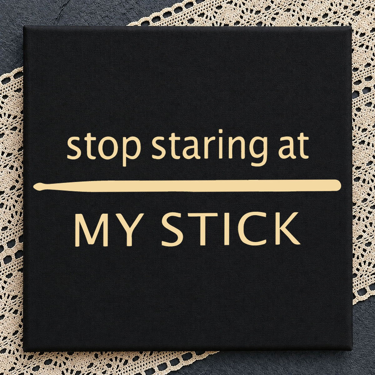 Stop Staring At My Stick SVG, Funny Drummer Cricut Clipart