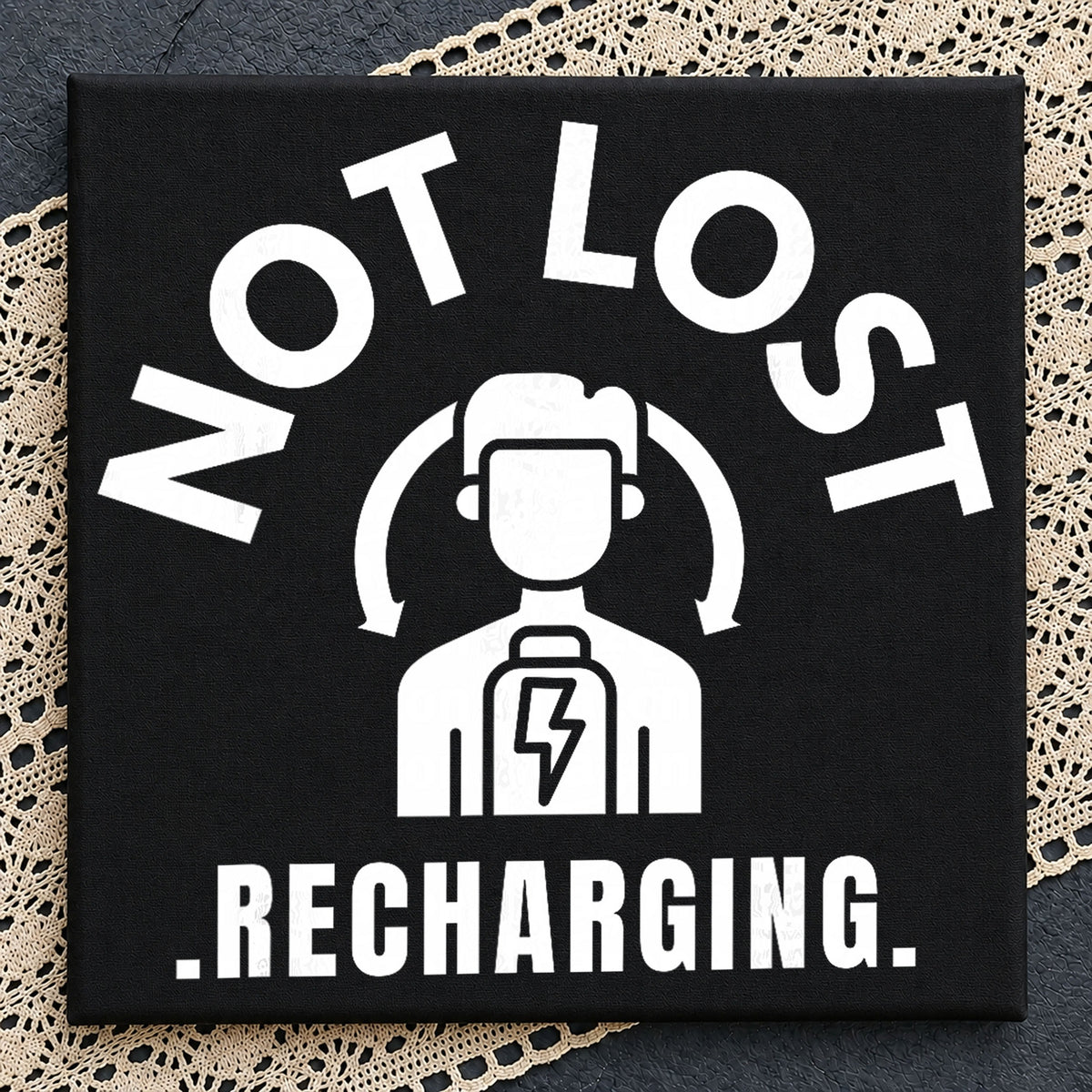 Not Lost Recharging Introvert Funny Quote PNG