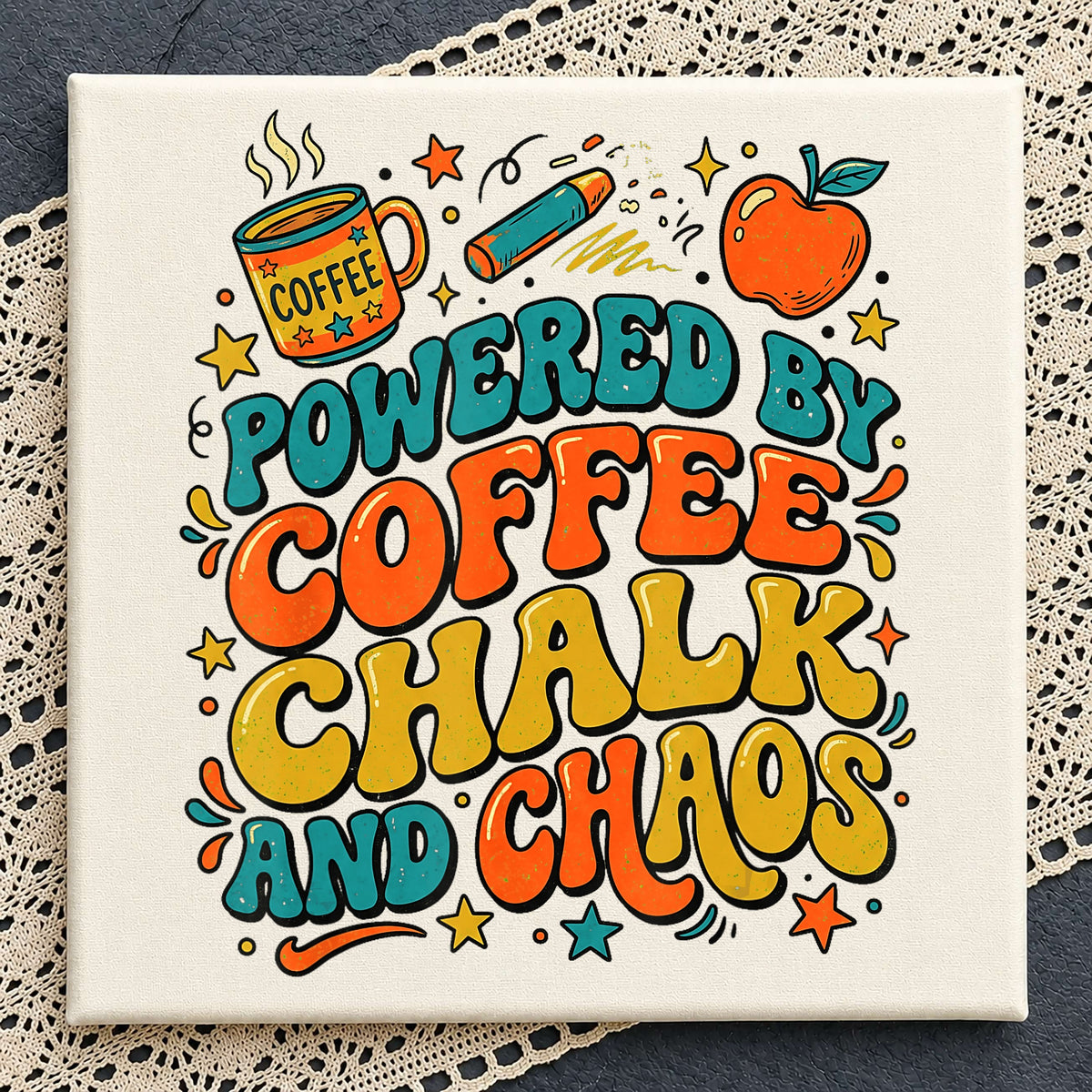 Powered By Coffee Chalk And Chaos Teacher Quote, Retro Groovy Apple