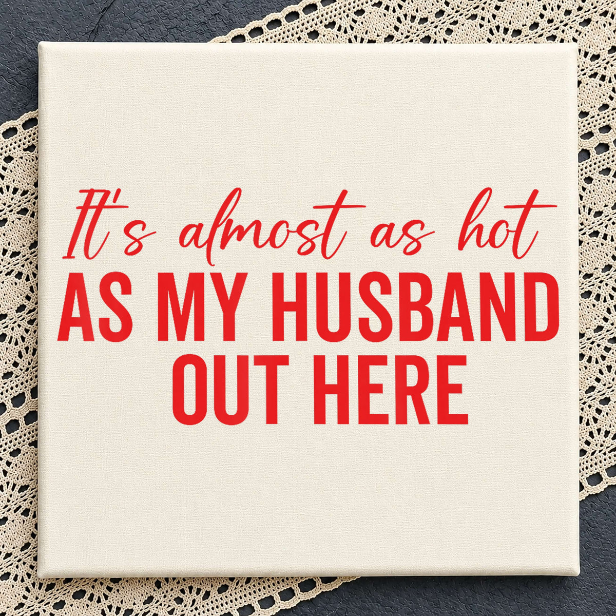 Hot As My Husband Summer Wife Funny Quote, Red Bold Typography