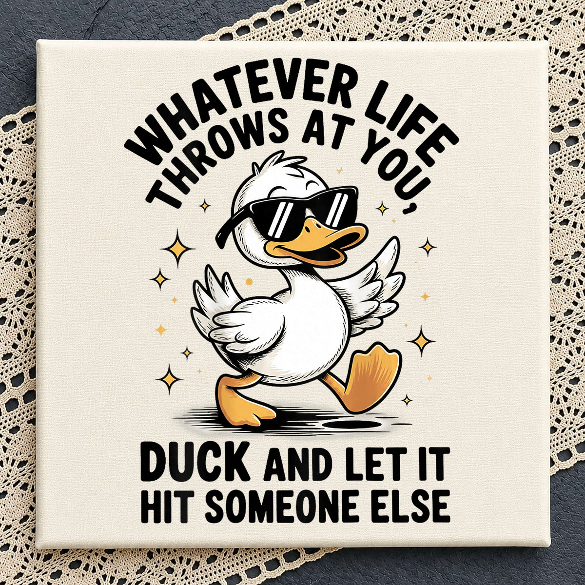 Duck And Let It Hit Someone Else Funny Quote, Cool Duck Sunglasses