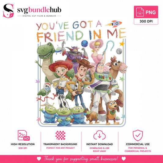 You've Got a Friend in Me Toy Story PNG | SvgBundleHub