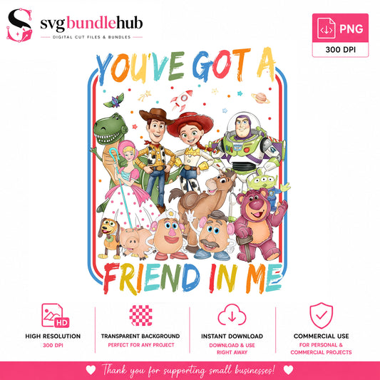 You've Got a Friend in Me Toy Story PNG | SvgBundleHub