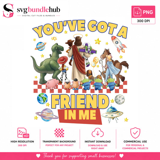 You've Got a Friend in Me Toy Story PNG | SvgBundleHub
