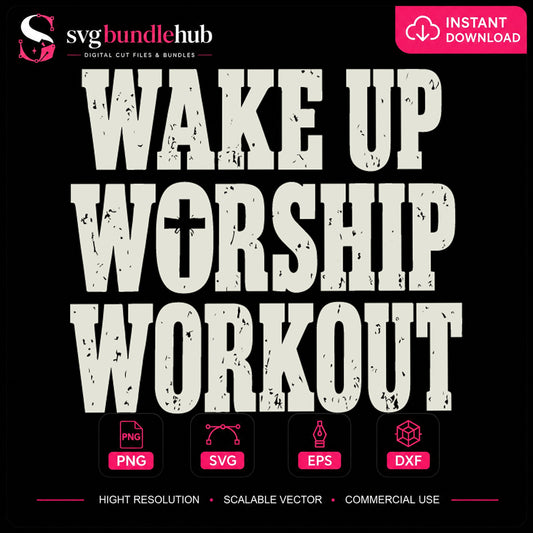 Wake Up Worship Workout SVG, Christian Gym Cricut File