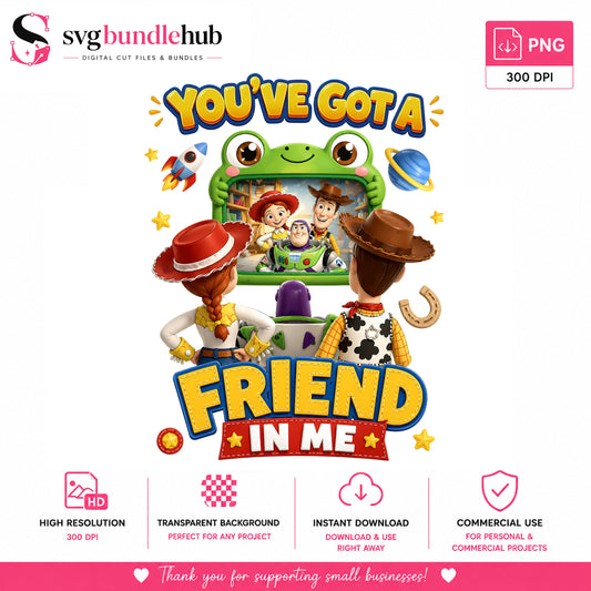 You've Got a Friend Toy Story PNG | SvgBundleHub